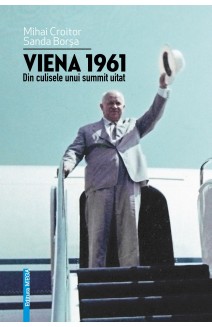 VIENA: 1961. DIN CULISELE UNUI SUMMIT UITAT 