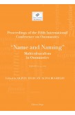 NAME AND NAMING. PROCEEDINGS OF THE FIFTH INTERNATIONAL CONFERENCE ON ONOMASTICS “NAME AND NAMING”
