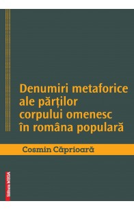 DENUMIRI METAFORICE ALE PĂRŢILOR CORPULUI OMENESC ÎN ROMÂNA POPULARĂ