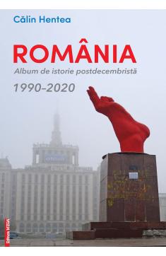 ROMÂNIA. ALBUM DE ISTORIE POSTDECEMBRISTĂ 1990–2020
