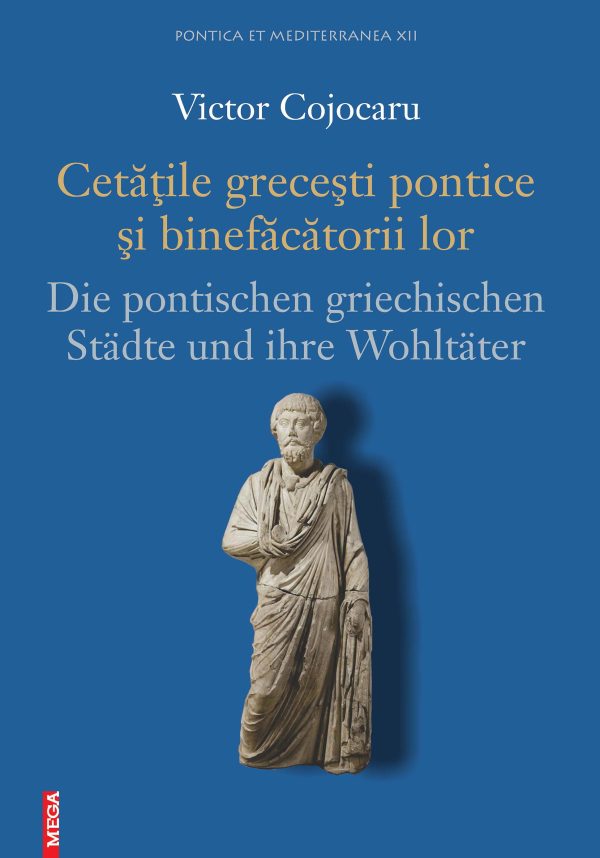 CETĂŢILE GRECEŞTI PONTICE ŞI BINEFĂCĂTORII LOR